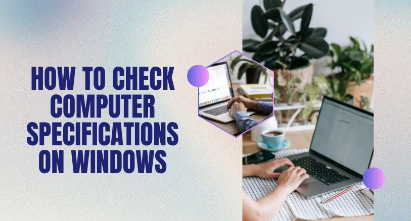 How to Check Computer Specifications on Windows